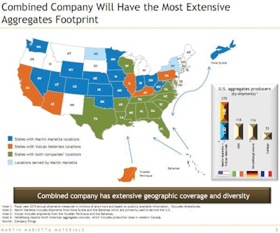 Martin Marietta characterizes the its pairing with Vulcan Materials as having remarkably few redundant facilities. And Vulcan markets in the key growth states of California, Arizona and Illinois, as well as Kentucky, Pennsylvania and Delaware, where Martin Marietta is not.