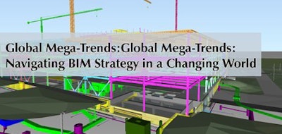 AGC webinar will focus on four mega-trends and how you might manage your BIM strategy to accommodate these trends while working to mitigate risk and maximize opportunity.