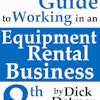 Dick Detmer releases the 8th edition of his book, 'The Practical Guide to Working in an Equipment Rental Business.'