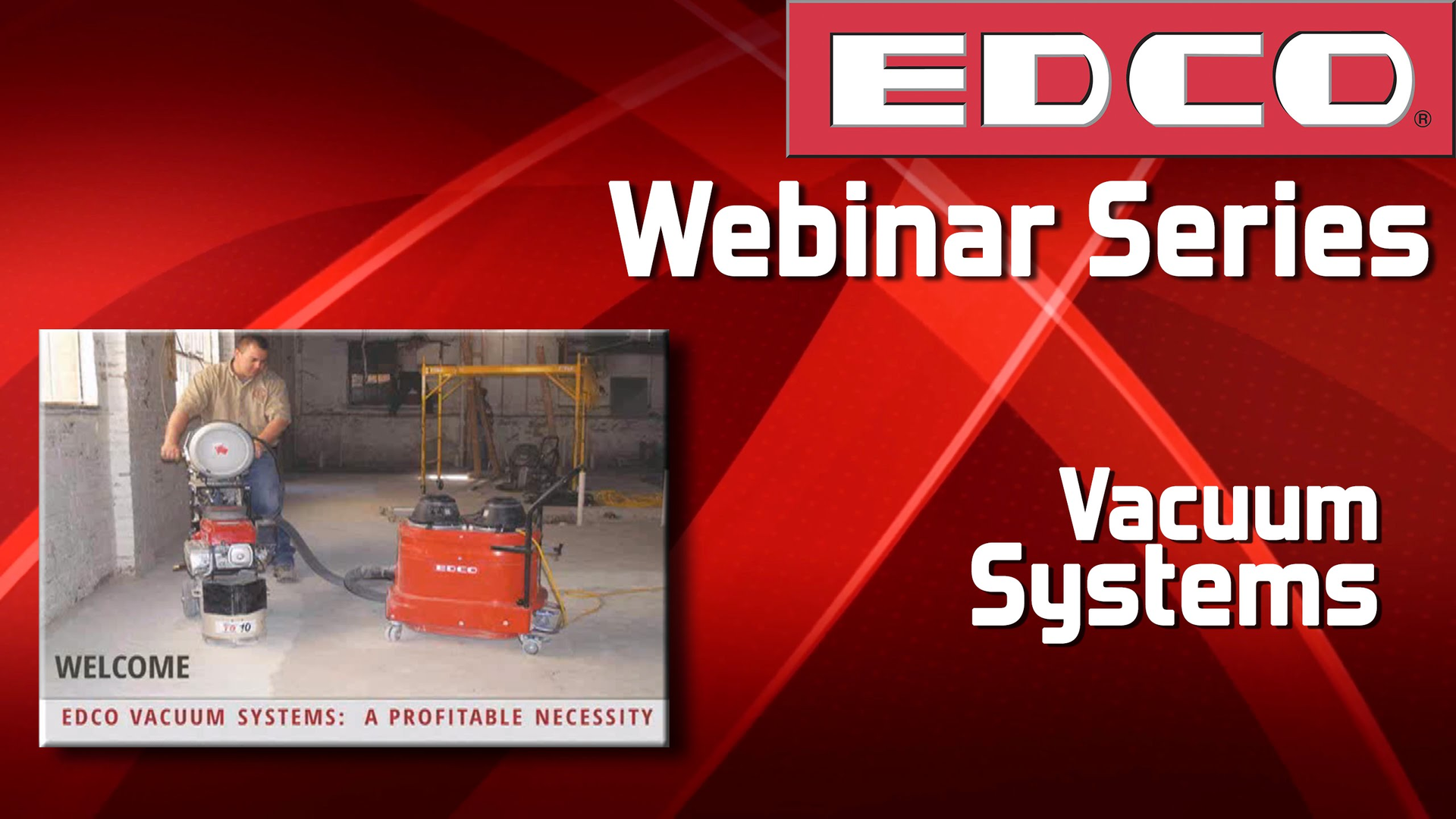 EDCO Webinar Video: Why Vacuum Systems are Essential to Control Dust on Construction Sites