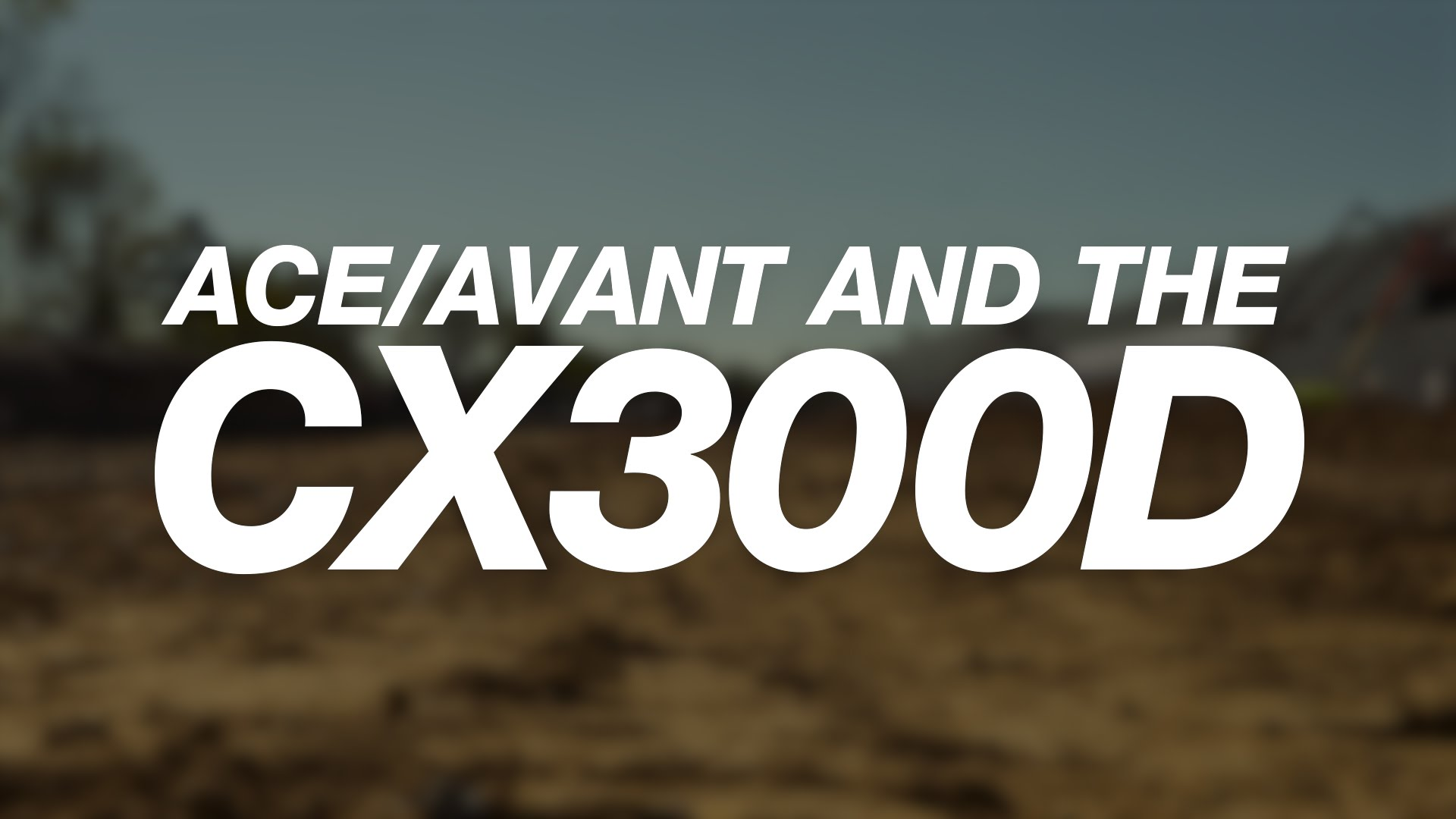 [Video] CASE CX300D Excels in Site Development Work for Ace/Avant