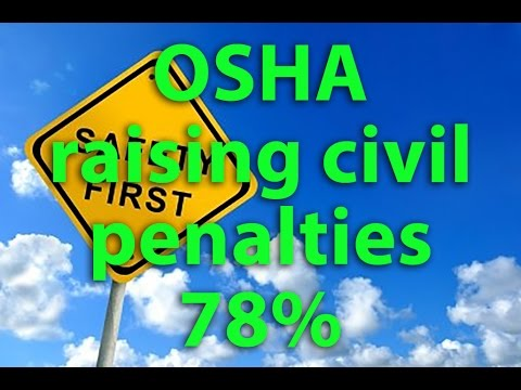 [VIDEO] OSHA Will Raise Maximum Civil Penalties by 78%