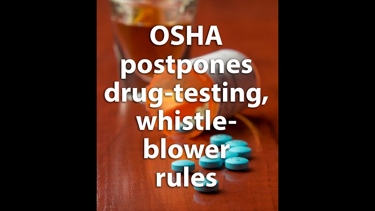 [VIDEO] OSHA Shifts Enforcement Deadlines on New Whistle-blower, Drug-testing Rules
