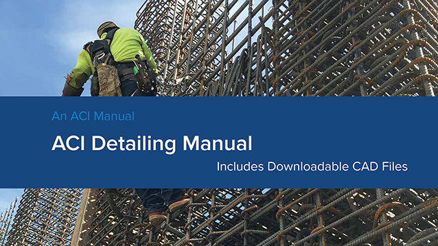 The ACI 2020 Concrete Detailing Manual Now Available, Includes Guidance ...