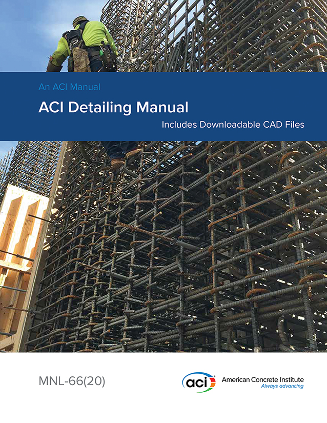 The ACI 2020 Concrete Detailing Manual Now Available, Includes Guidance ...