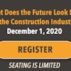The third and final webinar presented this Fall, “What Does the Future Look Like for the Construction Industry?,” will air live on Dec. 1, 2020.