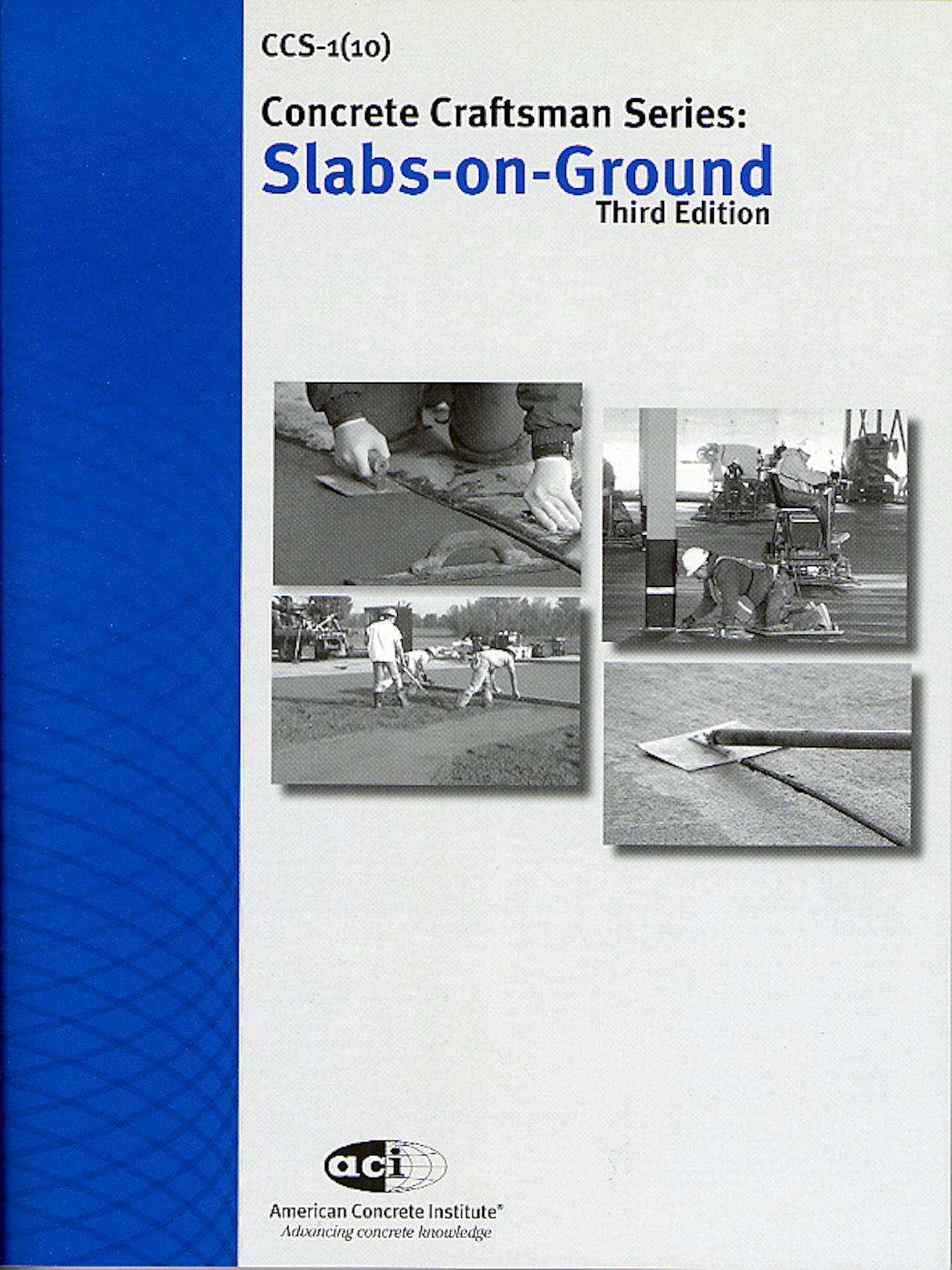 Updates To Aci Ccs 1 10 Slabs On Ground Aci Concrete Craftsman Series For Construction Pros
